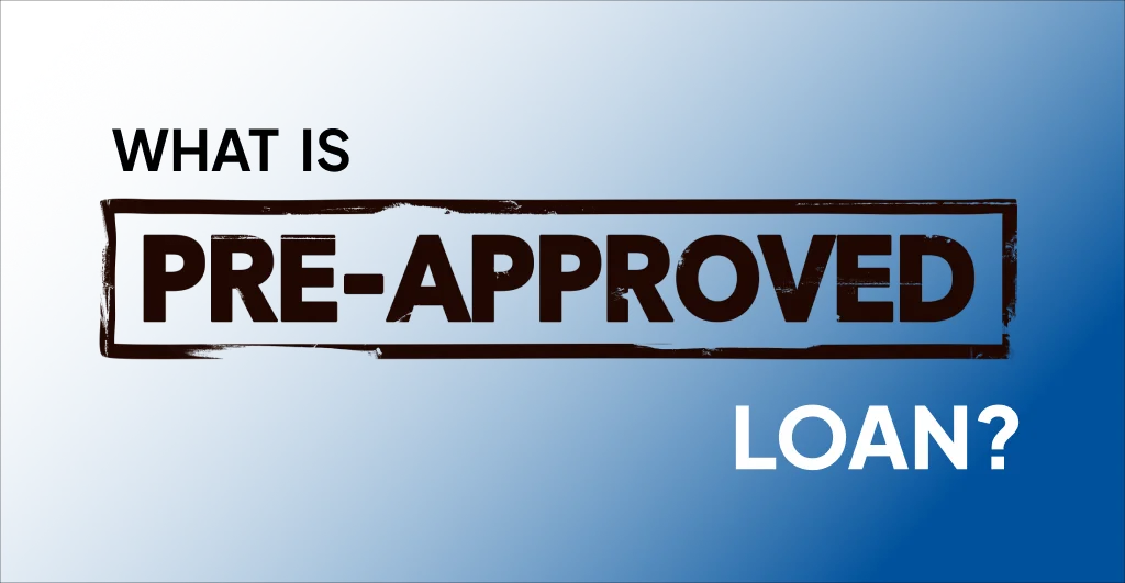 What is Pre Approved Loan