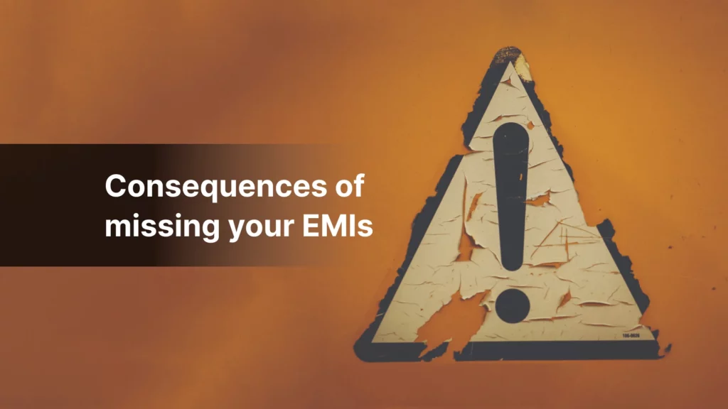 Consequences of missing your EMIs