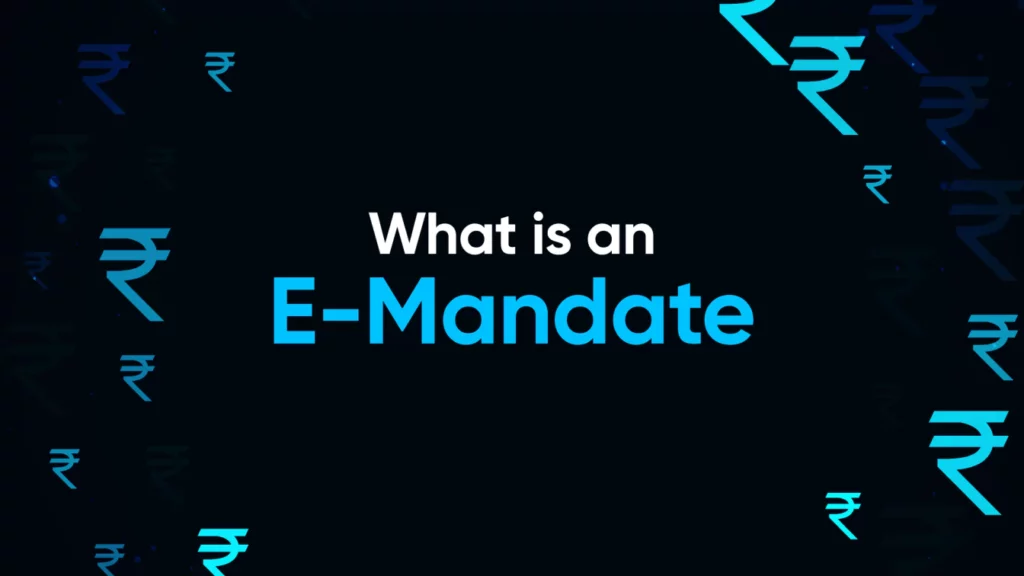 What Is An e Mandate - How Does It Work?
