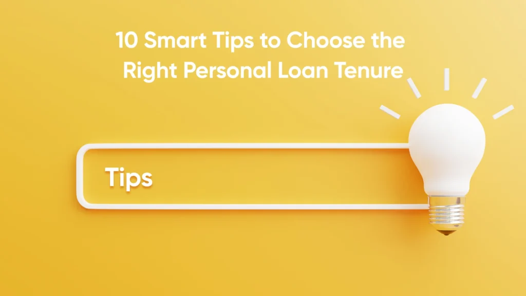 Tips to Choose the Right Personal Loan Tenure