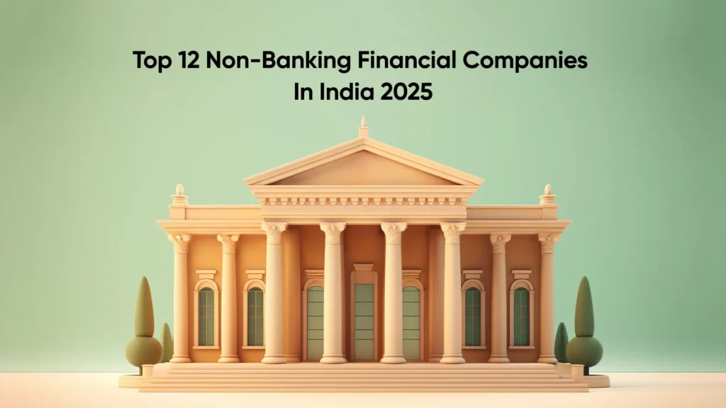 Top 12 Non-Banking Financial Companies in India 2025