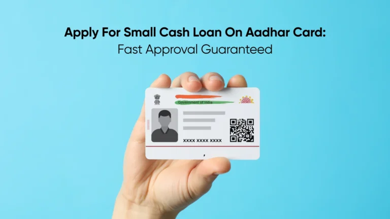 Apply for Small Cash Loan on Aadhar Card
