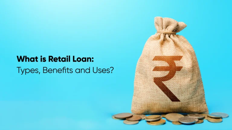 What is a Retail Loan? Types, Benefits, and How It Works