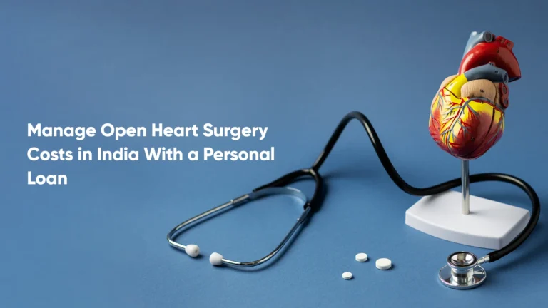 Manage Open Heart Surgery Costs in India With a Personal Loan