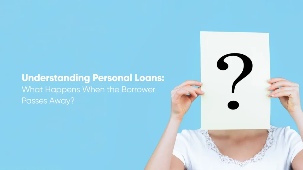 What Happens When the Borrower Passes Away
