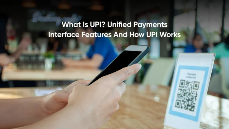 What is UPI? Unified Payments Interface Features and How UPI Works
