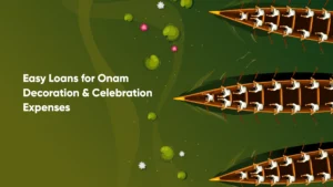 Easy Loans for Onam Decoration & Celebration Expenses