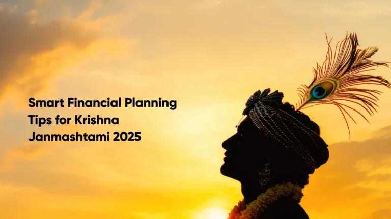 Smart Financial Planning Tips for Krishna Janmashtami 2025