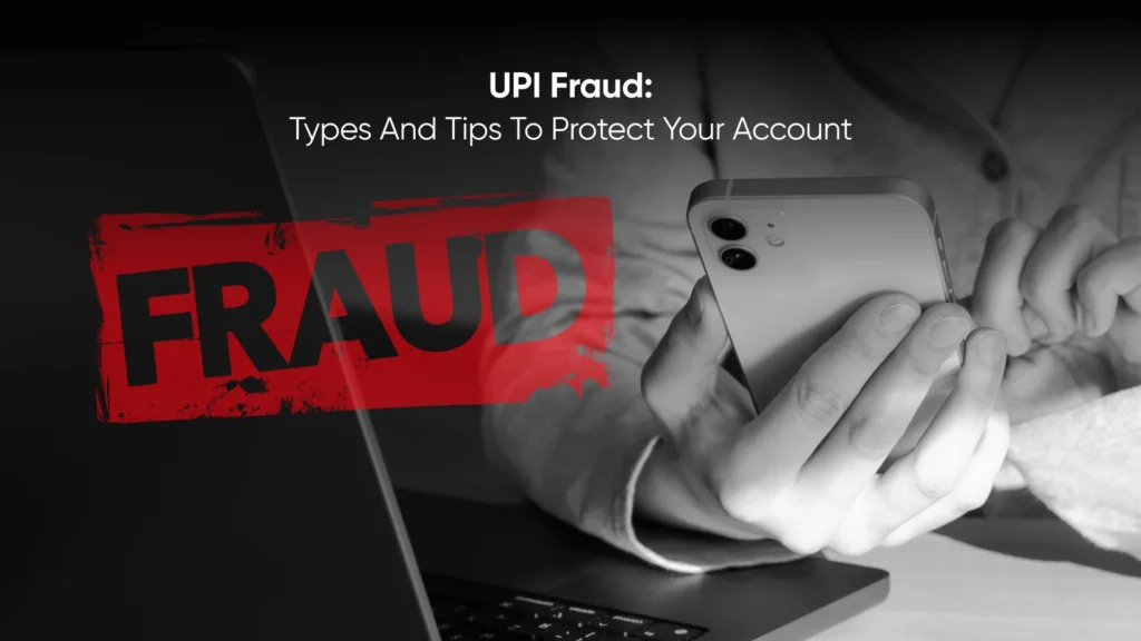 UPI Fraud: Types and Protection Tips in India